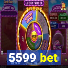 5599 bet